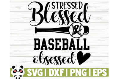 Stressed Blessed And Baseball Obsessed