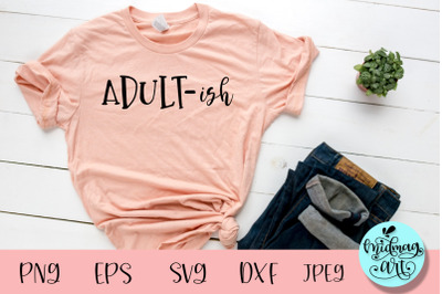 Adult-ish svg, funny mom svg