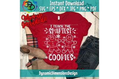 Christmas Svg&2C; I Teach the Smartest Cookies Svg&2C; Gingerbread Svg Dxf E