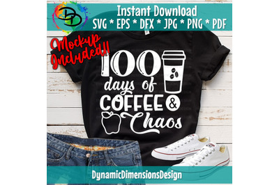 100 Days&2C; Coffee &amp;amp; Chaos SVG&2C; 100th Day of School Cut File&2C; Teacher De