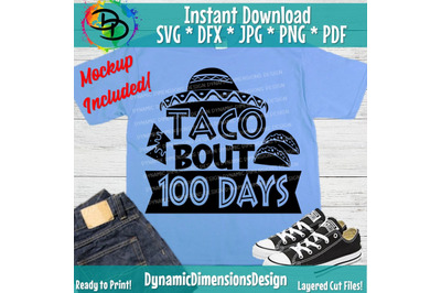 Taco, Taco Bout 100 Days SVG, 100th Day of School Cut File, Mexican Fo