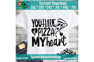 You Have A Pizza My Heart svg, eps, dxf, png, Cutting Machine, Cameo,