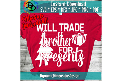 Will Trade brother for Presents Svg, Kids Christmas Svg, Funny Christm