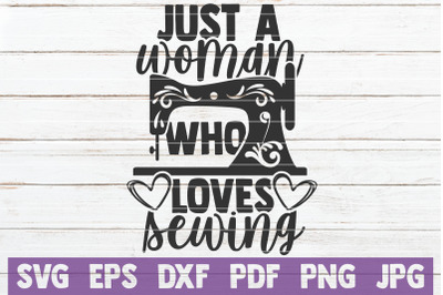 Just A Woman Who Loves Sewing SVG Cut File