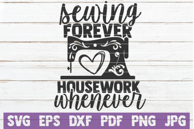 Sewing Forever Housework Whenever SVG Cut File