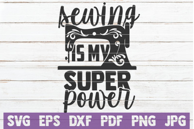 Sewing Is My Super Power SVG Cut File