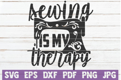 Sewing Is My Therapy SVG Cut File