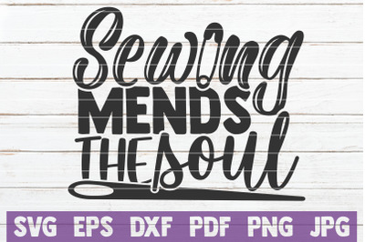 Sewing Mends The Soul SVG Cut File