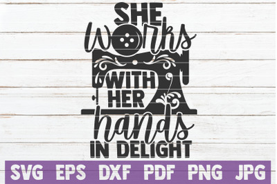 She Works With Her Hands In Delight SVG Cut File