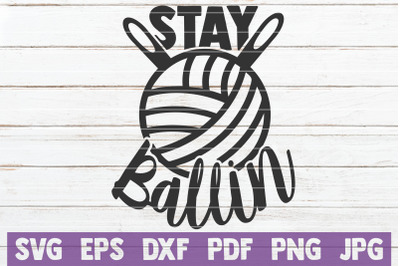 Stay Ballin SVG Cut File