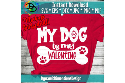 My Dog Is My Valentine SVG, Valentine&#039;s Day Cut File, Love Design, Wom