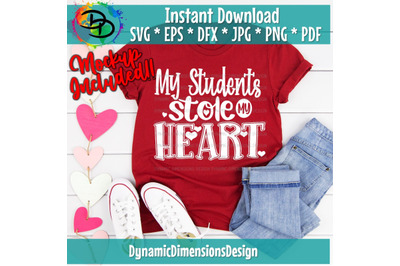 My Students Stole My Heart SVG, Valentine&#039;s Day Cut File, Teacher Love