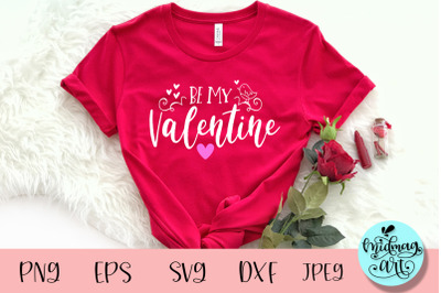 Be my valentine svg, valentines day svg