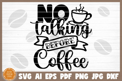 No Talking Before Coffee SVG Cut File