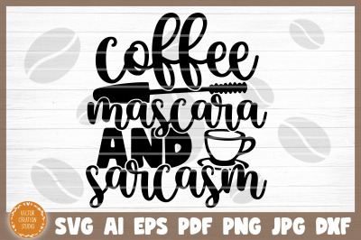 Coffee Mascara And Sarcasm SVG Cut File