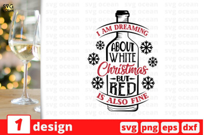 I am dreaming About white Christmas But red is also fine