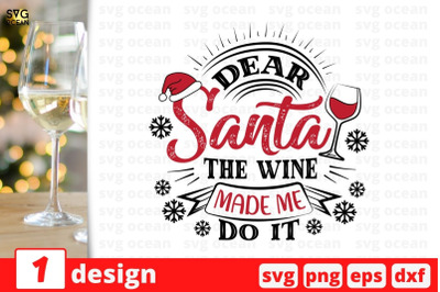 Dear Santa The wine made me Do it