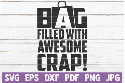 Bag Filled With Awesome Crap! SVG Cut File