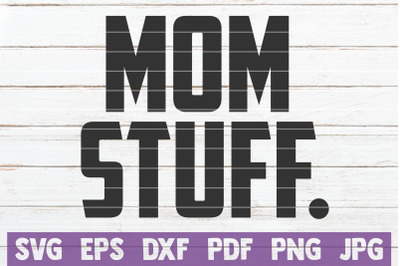 Mom Stuff SVG Cut File