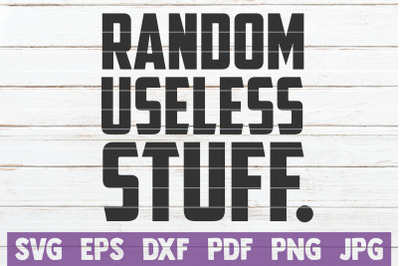 Random Useless Stuff SVG Cut File