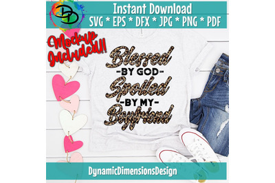 Blessed by God spoiled by my boyrfiend Svg, Boyfriend Svg, girlfriend