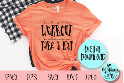 Kinda wanna workout kinda wanna take a nap svg, worout svg