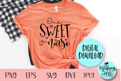 One sweet nurse svg&2C; valentine svg