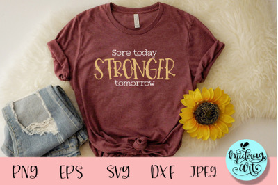 Sore today stronger tomorrow svg, workout svg