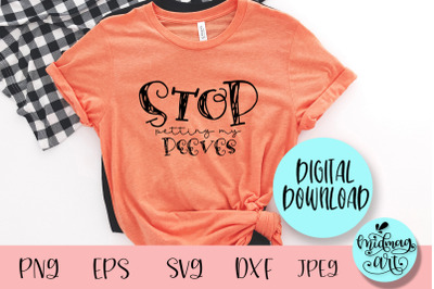 Stop petting my peeves svg, funny sayings svg