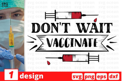 Don&#039;t wait Vaccinate