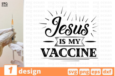 Jesus is my vaccine