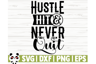 Hustle Hit And Never Quit