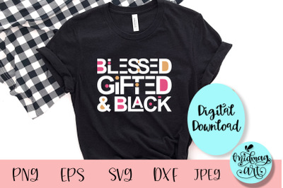 Blessed gifted and black svg, thanksgiving svg