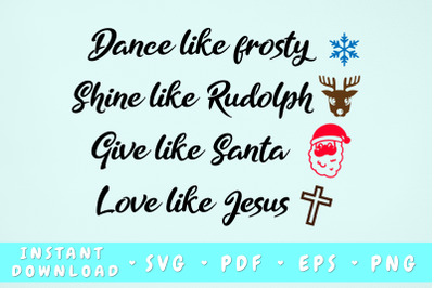 Dance Like Frosty Shine Like Rudolph Svg