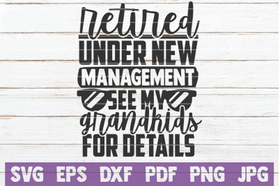 Retired Under New Management See My Grandkids For Details SVG Cut File