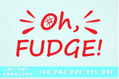 Oh Fudge Svg