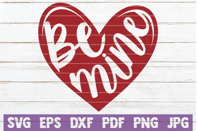 Be Mine SVG Cut File