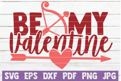 Be My Valentine SVG Cut File