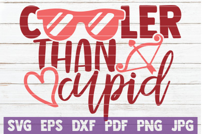 Cooler Than Cupid SVG Cut File