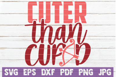 Cuter Than Cupid SVG Cut File