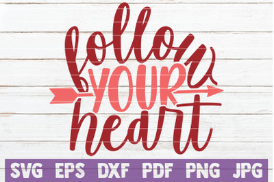 Follow Your Heart SVG Cut File