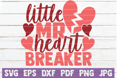 Little Mr Heart Breaker SVG Cut File