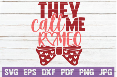 They Call Me Romeo SVG Cut File