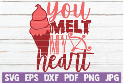 You Melt My Heart SVG Cut File