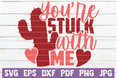 You&#039;re Stuck With Me SVG Cut File