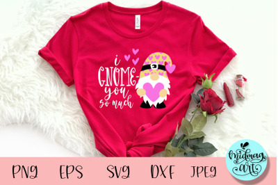 I gnome you so much svg&2C; valentine svg