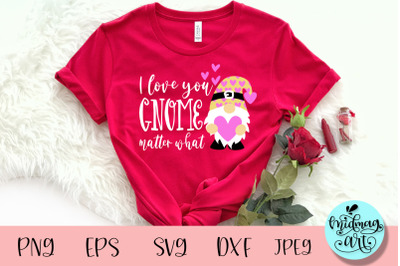 I love you gnome matter what svg&2C; valentine svg