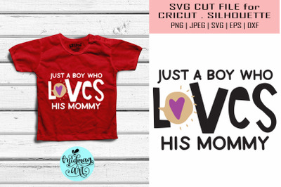 Just a boy who loves his mommy svg, valentine svg