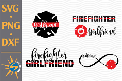 Firefighter Girlfriend SVG, PNG, DXF Digital Files Include