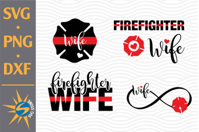 Firefighter Wife SVG, PNG, DXF Digital Files Include